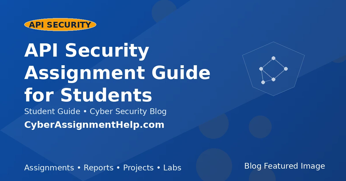 API Security Assignment Guide for Students featured image for cyber security students