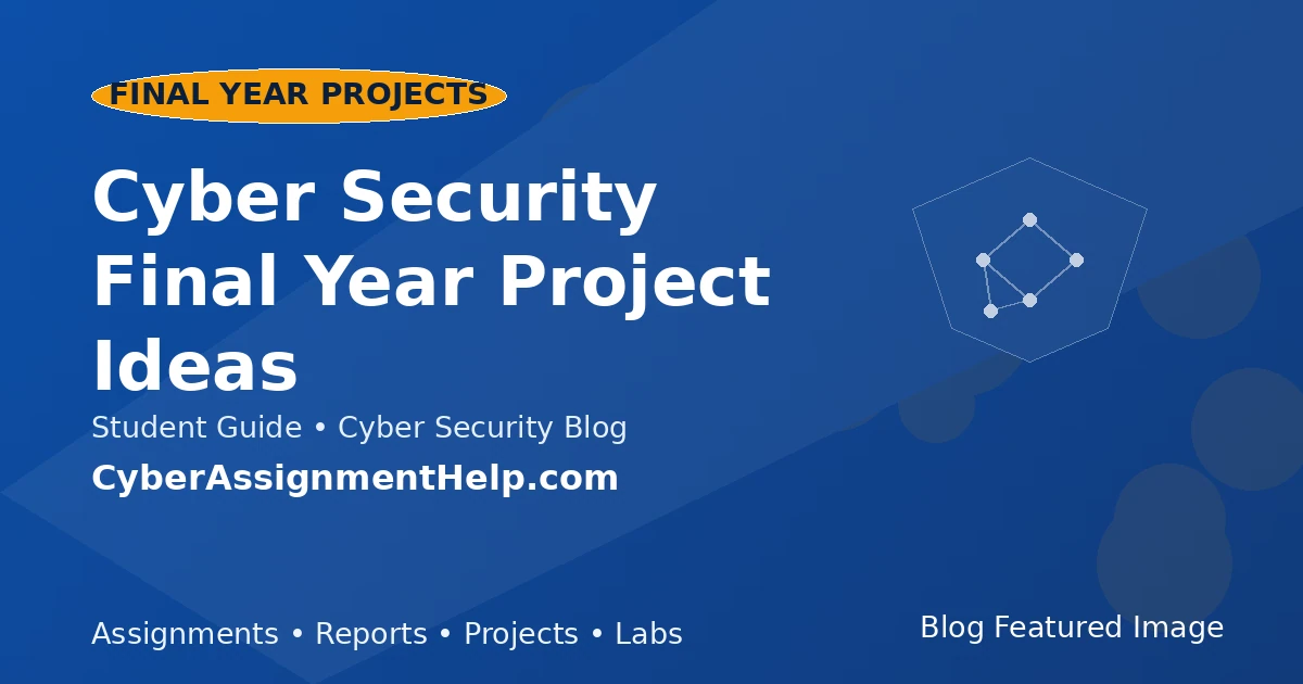 Cyber Security Final Year Project Ideas featured image for cyber security students