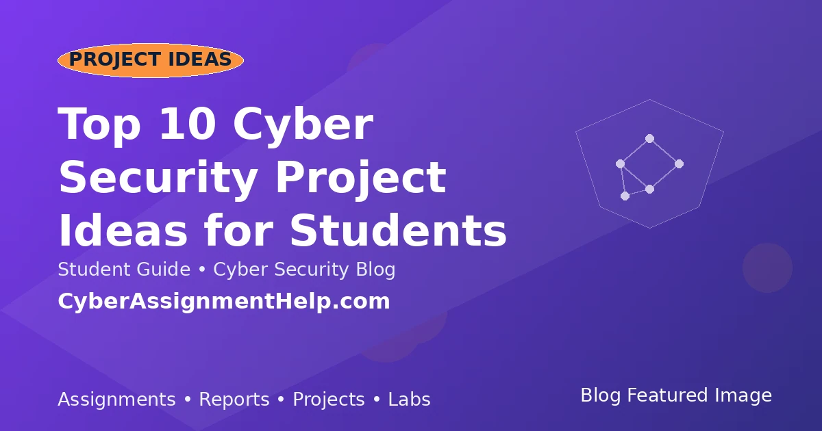 Top 10 Cyber Security Project Ideas for Students featured image for cyber security students
