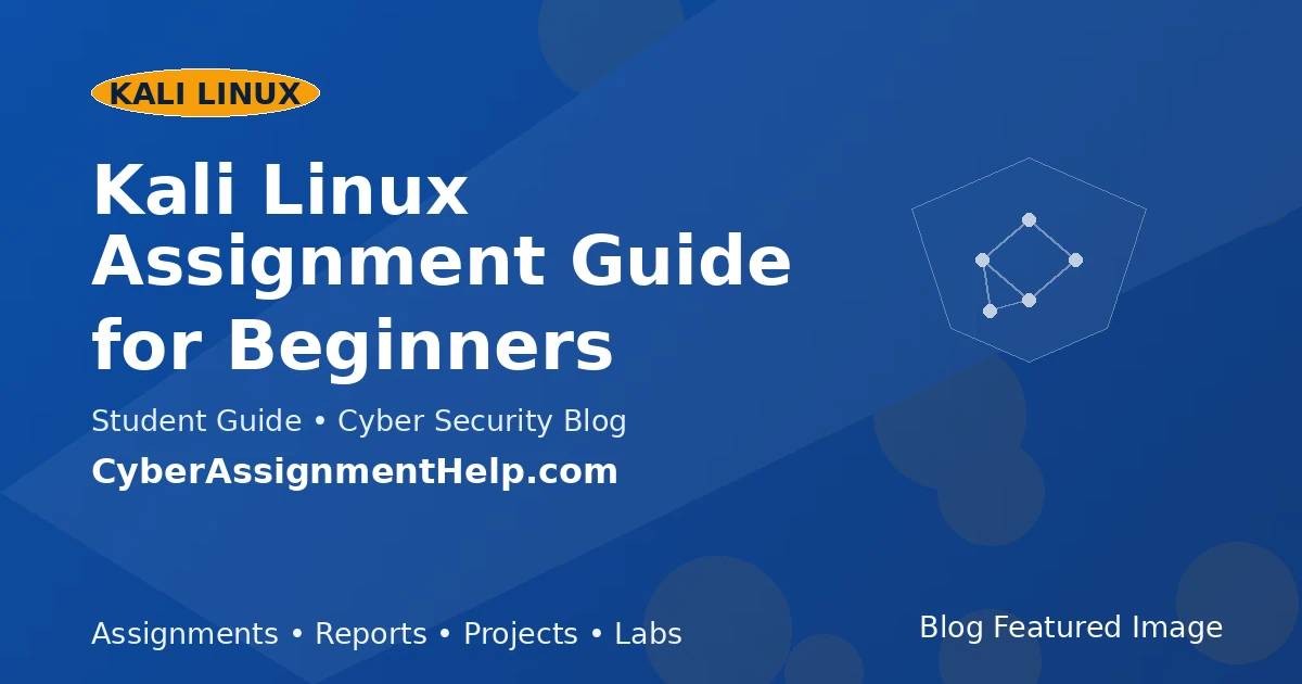 Kali Linux Assignment Guide for Beginners featured image for cyber security students