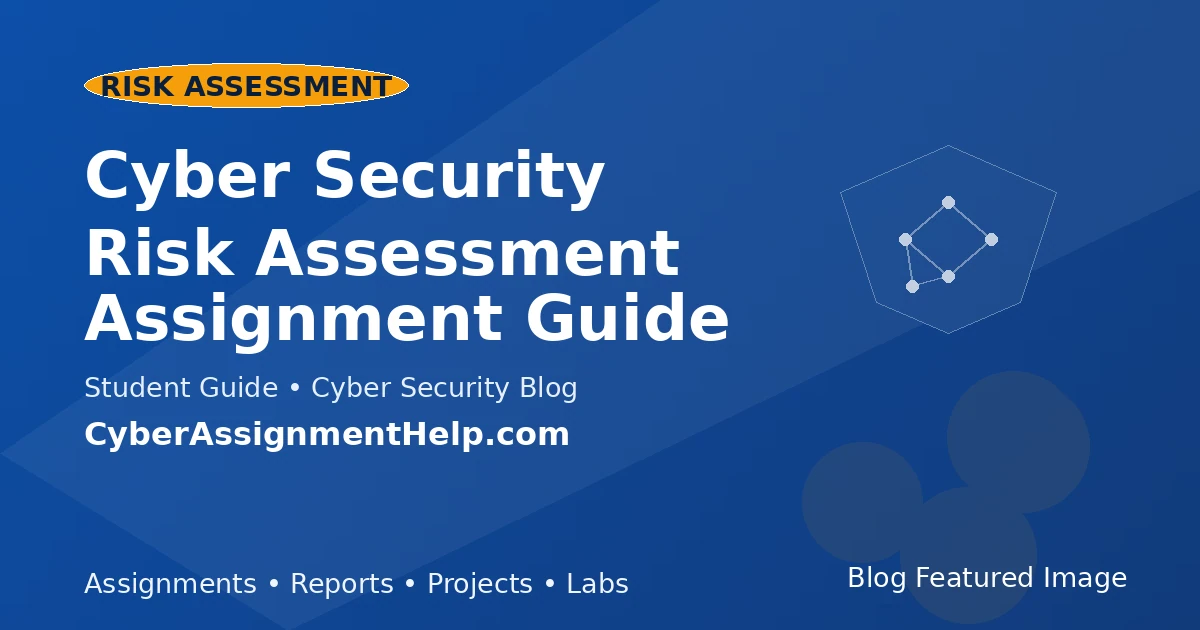Cyber Security Risk Assessment Assignment Guide featured image for cyber security students